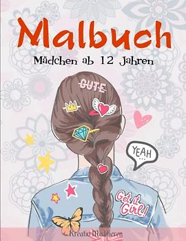 Malbuch Mädchen ab 12 Jahren - Kreativ Meditieren: Dein wundervolles Ausmalbuch zur Entspannung und Kreativität | 50 Bezaubernde Zum Ausmalen
