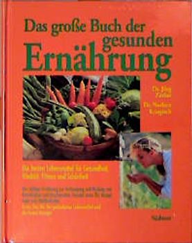 Das grosse Buch der gesunden Ernährung. Die besten Lebensmittel für Gesundheit, Vitalität, Fitness und Schönheit