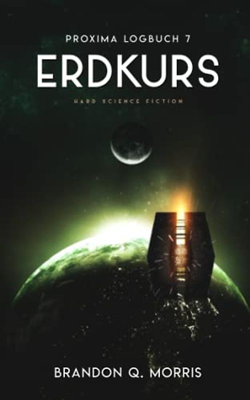 Proxima-Logbuch 7: Erdkurs: Hard Science Fiction (Proxima-Logbücher, Band 7)