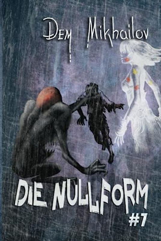 Die Nullform (Buch 7): RealRPG-Serie