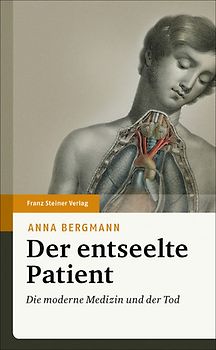 Der entseelte Patient. Die moderne Medizin und der Tod