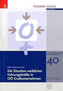 Die Situation weiblicher Führungskräfte in OÖ Großunternehmen