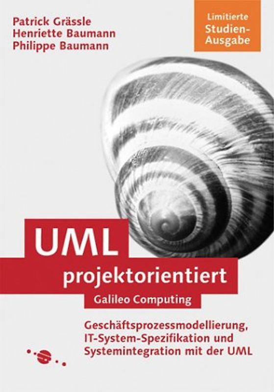UML projektorientiert. Geschäftsprozessmodellierung, IT-System-Spezifikation und Systemintegration mit der UML