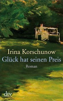 Glück hat seinen Preis. Roman