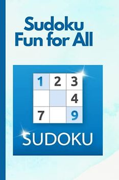 Sudoku Fun for All: Perfect for Kids and Adults