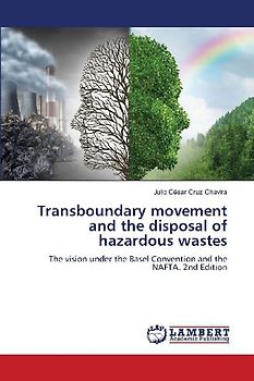 Transboundary movement and the disposal of hazardous wastes