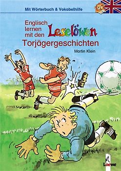 Englisch lernen mit den Leselöwen - Torjägergeschichten