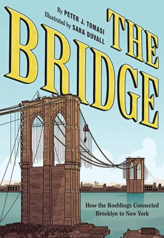 The Bridge: How the Roeblings Connected Brooklyn to New York