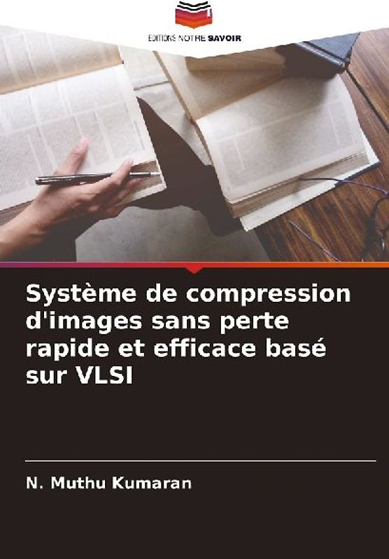 Système de compression d'images sans perte rapide et efficace basé sur VLSI