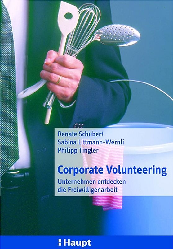 Corporate Volunteering. Unternehmen entdecken die Freiwilligenarbeit