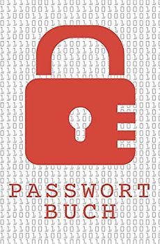 Passwort Buch: Passwort Buch und Organizer zum Aufschreiben der Zugangsdaten für Webseiten, E-Mail, Handy uvm. - Passwort Organizer mit Inhaltsverzeichnis und Register von A bis Z