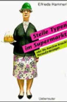 Steile Typen im Supermarkt. Oder Die Hausfrau braucht Herausforderungen