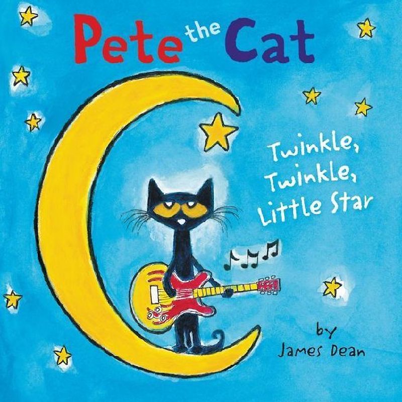 Pete the Cat: Twinkle, Twinkle, Little Star
