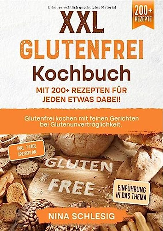 XXL Glutenfrei Kochbuch – Mit 200+ Rezepten für jeden etwas dabei!