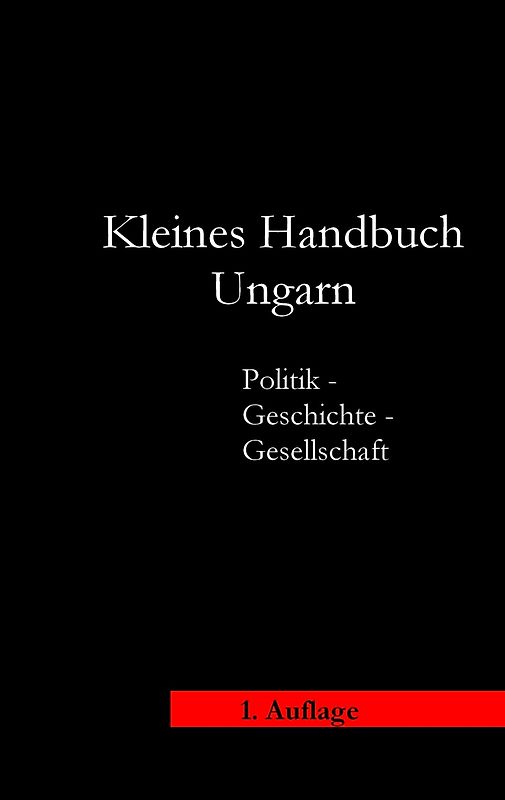 Kleines Handbuch Ungarn - Politik, Geschichte, Wirtschaft und Gesellschaft