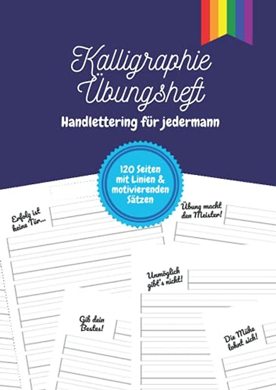 Kalligraphie Übungsheft – Handlettering für jedermann: Ein Schönschreibheft für Kinder, Jugendliche und Erwachsene mit einem motivierenden Satz auf jeder Seite | LGBTQ-Edition | DIN-A4 | 120 Seiten