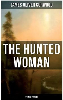 THE HUNTED WOMAN (Western Thriller)
