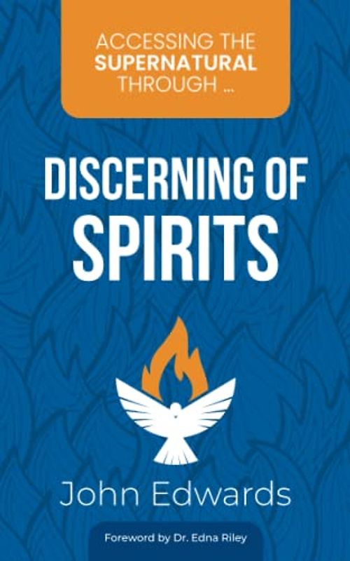 Accessing the Supernatural through ... Discerning of Spirits