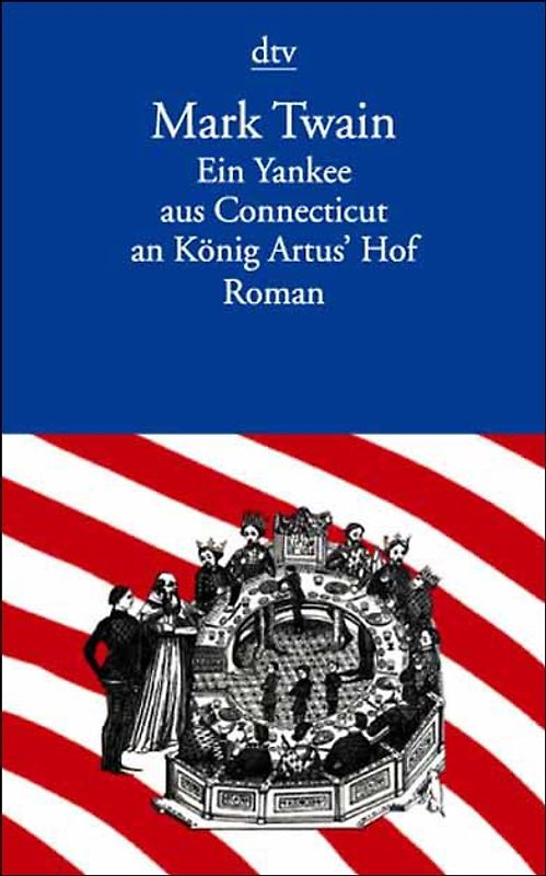 Ein Yankee aus Connecticut an König Artus' Hof