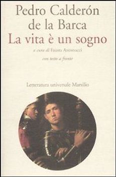 La vita è un sogno. Testo spagnolo a fronte