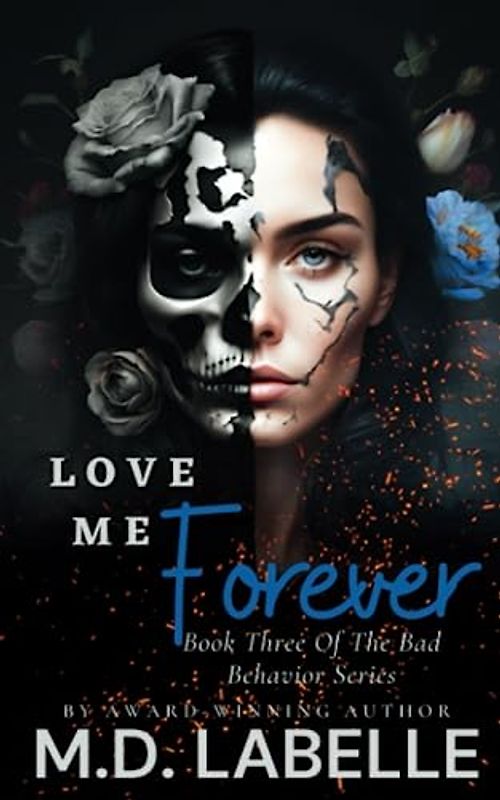 Love Me Forever: The Third Book Of The Bad Behavior Series