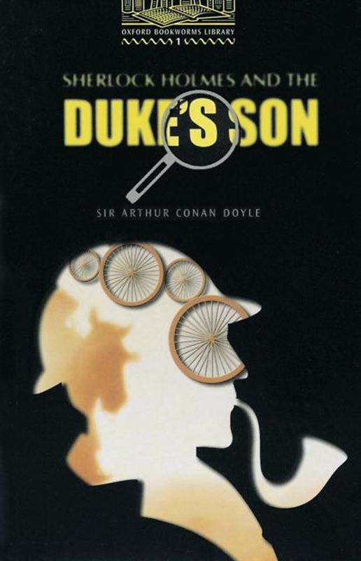 Oxford Bookworms Library / 6. Schuljahr, Stufe 2 - Sherlock Holmes and the Duke's Son