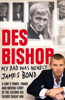 My Dad Was Nearly James Bond - Des Bishop