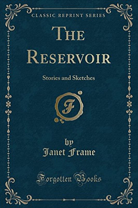 The Reservoir: Stories and Sketches (Classic Reprint)