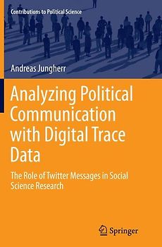 Analyzing Political Communication with Digital Trace Data