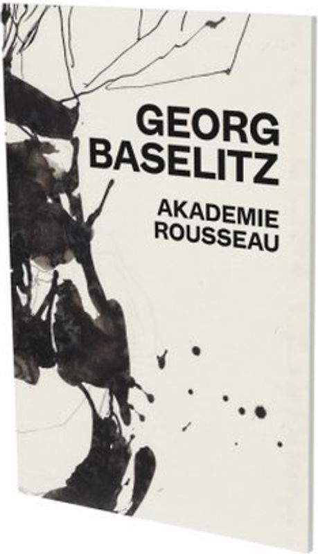 Georg Baselitz: Akademie Rousseau