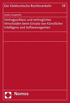 Vertragsschluss und vertragliches Verschulden beim Einsatz von Künstlicher Intelligenz und Softwareagenten