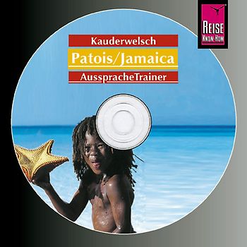 Reise Know-How Kauderwelsch AusspracheTrainer Patois für Jamaika (Audio-CD)