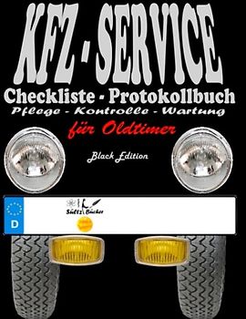 KFZ-Service Checkliste - Protokollbuch für Oldtimer - Wartung - Service - Kontrolle - Protokoll - Notizen