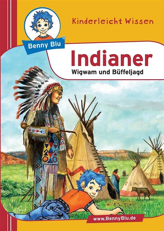 Benny Blu Buch / Indianer. Wigwam und Büffeljagd