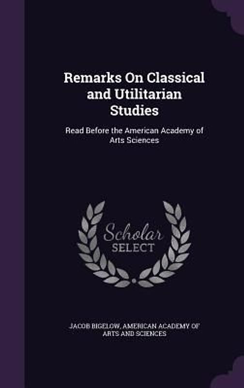 Remarks On Classical and Utilitarian Studies