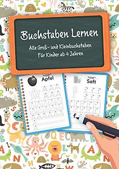 Buchstaben Lernen - Alle Groß- und Kleinbuchstaben: für Kinder ab 4 Jahren | Das ABC Schreiben Lernen mit Spaß | Über 100 Seiten Platz zum Üben