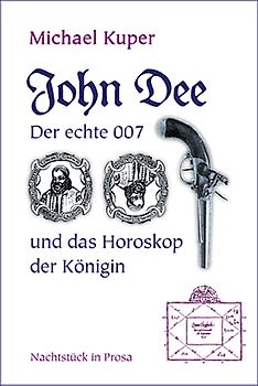 John Dee, der echte 007 und das Horoskop der Königin