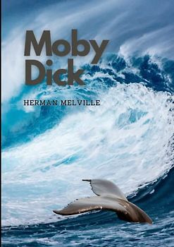 Moby Dick; or, The Whale