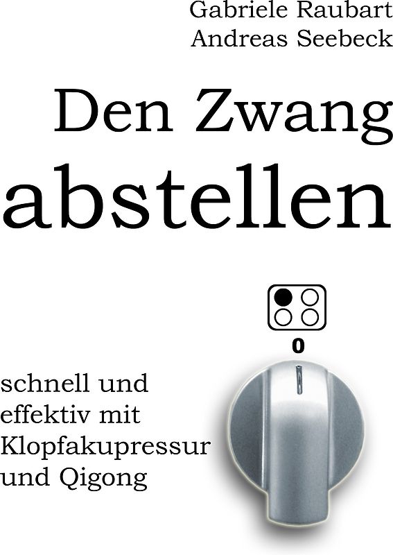 Den Zwang abstellen – schnell und effektiv mit Klopfakupressur und Qigong