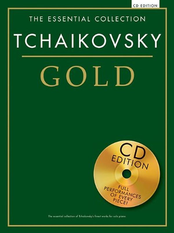 The Essential Collection: Tchaikovsky Gold (CD Edition): Noten, CD für Klavier: Spielbuch Klavier