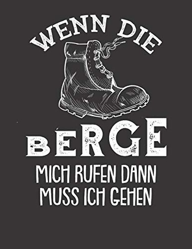 Mein Gipfellogbuch: Das Bergtouren Tagebuch zum selber ausfüllen ♦ Wandertagebuch für die schönsten Wanderungen, Aussichten und Erinnerungen ♦ A4+ Format ♦ Motiv: Berge rufen mich - Wanderschuh