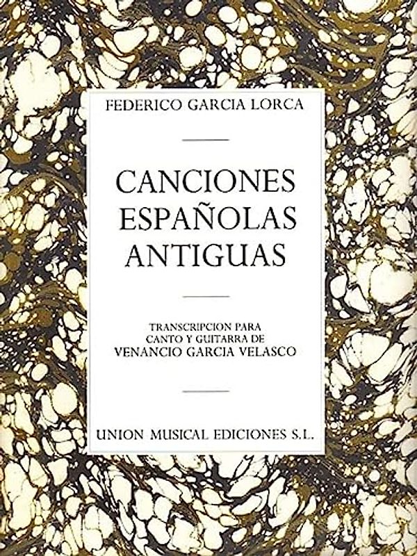 Federico Garcia Lorca Canciones Espanolas Antiguas (Voice And Guitar)