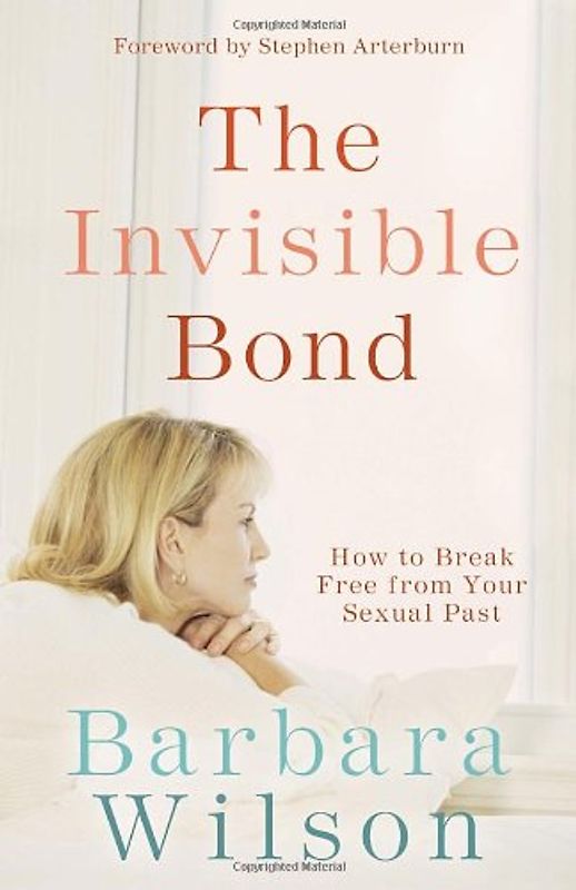 The Invisible Bond: How to Break Free from Your Sexual Past