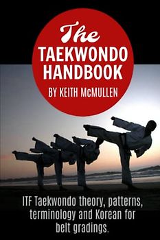 ITF Taekwondo: Basic Information and Korean for Belt Gradings