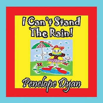 I Can't Stand The Rain!