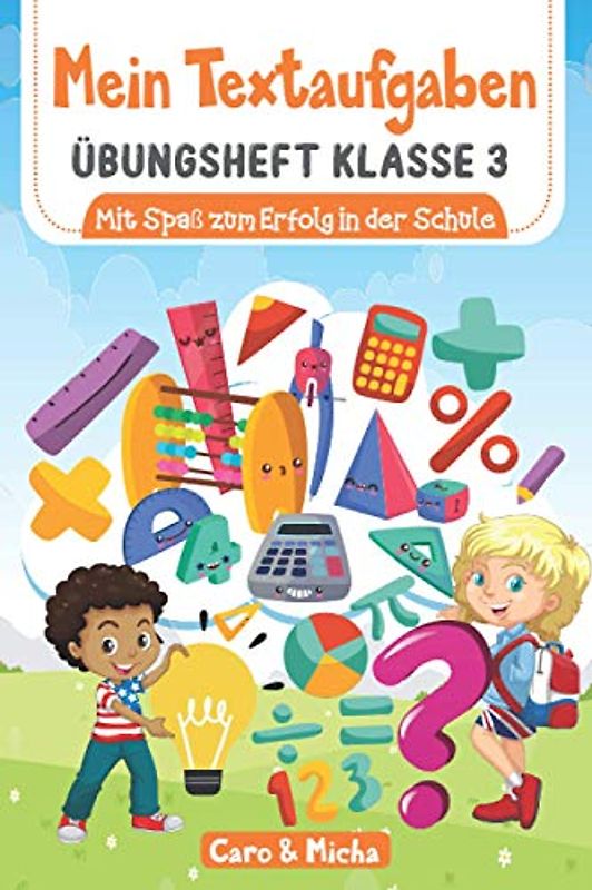 Mein Textaufgaben Übungsheft Klasse 3: Mit Spaß zum Erfolg in der Schule