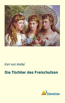 Die Töchter des Freischulzen