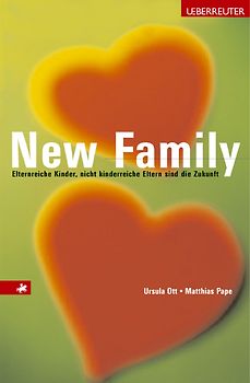 new family. Elternreiche Kinder, nicht kinderreiche Eltern sind die Zukunft