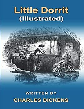 Little Dorrit (Illustrated)