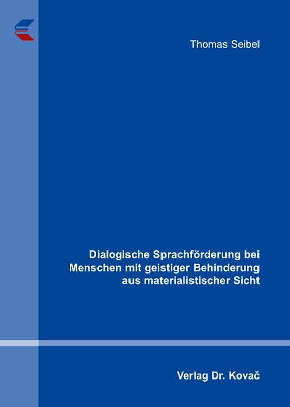 Dialogische Sprachförderung bei Menschen mit geistiger Behinderung aus materialistischer Sicht